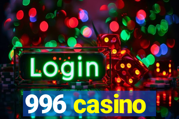 996 casino